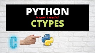 Ctypes with Python in under 5mins [upl. by Ahseyi]