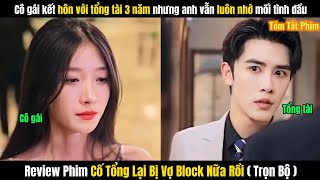 Review Phim Cố Tổng Lại Bị Vợ Block Nữa Rồi Full Tập 114  Tổng Tài Luôn Nhớ Mối Tình Đầu [upl. by Haynor251]