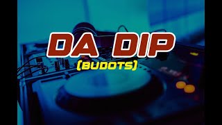 DA DIP Budots  DJ BUTONG REMIX [upl. by Nekcarb502]