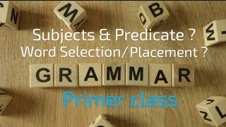 English grammar  subject amp predicate grammar primer word placementselection [upl. by Magan]