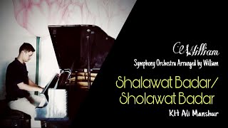 Shalawat Badar  Sholawat Badar Symphony Orchestra by KH Ali Manshur  William [upl. by Prunella]