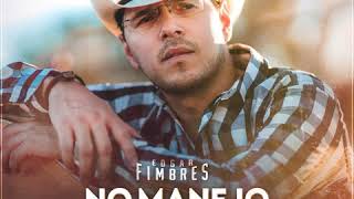 No Manejo Envidias  Edgar Fimbres 3F [upl. by Ahkeber]