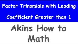 Factor trinomials with leading coefficient greater than 1 [upl. by Annaoj357]