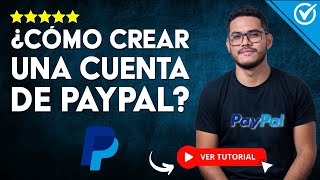 ¿Cómo CREAR una CUENTA PAYPAL  💵 Aprende a Crear tu Cuenta PayPal 💵 [upl. by Zobkiw753]