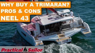 Why Buy a Trimaran Pros and Cons of Trimarans  NEEL 43 [upl. by Ulises]