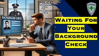 Waiting On Background Check Results [upl. by Yesmar]