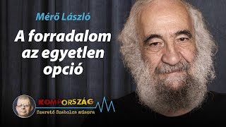 Mérő László A forradalom az egyetlen opció – Kompország [upl. by Krefetz]