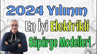 2024 yılının En İyi Elektrikli Süpürge Modelleri [upl. by Rolyt227]