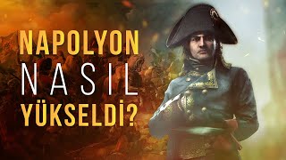 Napolyon Bonapartın İnanılmaz Yükseliş Hikayesi [upl. by Gathard586]