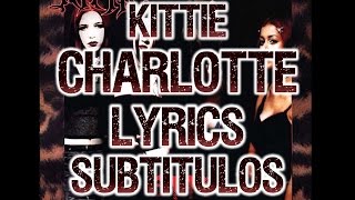 Kittie  Charlotte Lyrics  Subtitulos [upl. by Kirbee217]