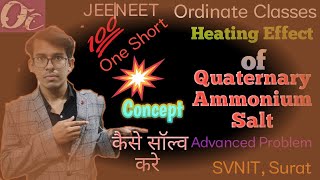 Heating Effect of Quaternary Ammonium SaltOrdinate Classes [upl. by Chev848]