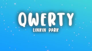 Linkin Park  QWERTY Lyrics [upl. by Stacee]