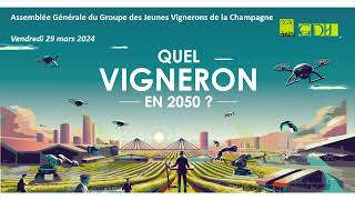 Quel vigneron en 2050   AG 2024 Groupe des Jeunes Vignerons de Champagne [upl. by Angelico707]