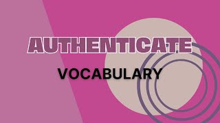 What does Authenticate mean [upl. by Yllehs]