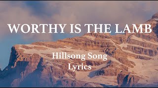 Worthy is the Lamb  Hillsong Worship lyrics ubf [upl. by Aytak]