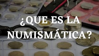 QUE ES LA NUMISMATICA [upl. by Noryt]