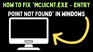 How to Fix the “McUICntexe Entry Point Not Found” Error in Windows 11 [upl. by Dalohcin258]