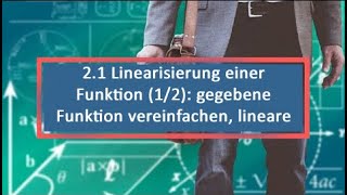 21 Linearisierung einer Funktion 12 gegebene Funktion vereinfachen lineare Funktion [upl. by Alded]