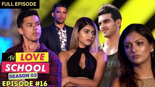 MTV Love School  S03  Full Episode 16  Madhav leaves Anusha breathing fire🔥quot [upl. by Diraj]