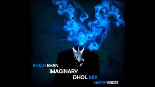 Imran Khan  Imaginary  Dhol mix  Harry Virdee [upl. by Beetner975]