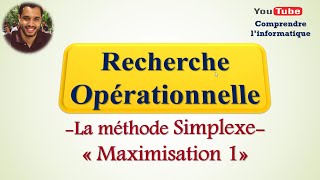 Recherche opérationnelle  Méthode Simplexe  Maximisation 1 [upl. by Ainollopa721]