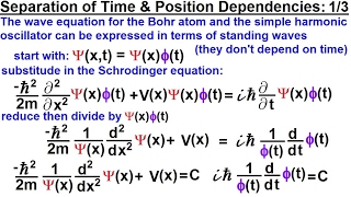 Physics  Ch 66 Ch 4 Quantum Mechanics Schrodinger Eqn 12 of 92 Time amp Position Dependencies 13 [upl. by Blight921]