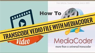 How to transcode Vedio file with Mediacoder [upl. by Lleda201]