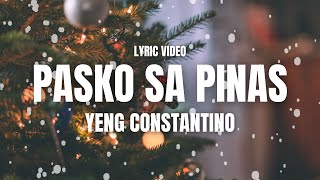 Pasko Sa Pinas  Yeng Constantino Lyric Video [upl. by Harol]