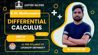 BSC MATHEMATICS Differential Calculus Unit 01 Lecture02  Lucknow Univ bsc nep [upl. by End]