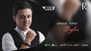 Sardor Tairov  Singlim  Сардор Таиров  Синглим Official music [upl. by Dorrej]