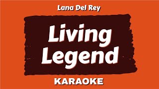 Lana Del Rey  Living Legend Karaoke [upl. by Chaves]