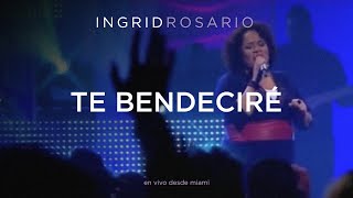 Ingrid Rosario  Te Bendeciré [upl. by Nilekcaj552]