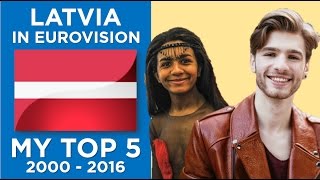 Latvia in Eurovision  My top 5 20002016 [upl. by Davide]