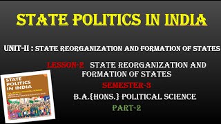 UNIT2 STATE POLITICS INDIA  LESSON2 STATE REORGANIZATION amp FORMATIONOF STATE  PART2 [upl. by Cthrine]