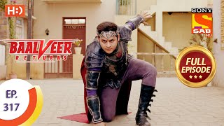 Baalveer Returns  Ep 317  Full Episode  10th March 2021 [upl. by Jerad564]