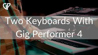 How To Use Multiple Keyboards With Gig Performer 4 [upl. by Aivad]