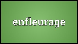 Enfleurage Meaning [upl. by Grace]