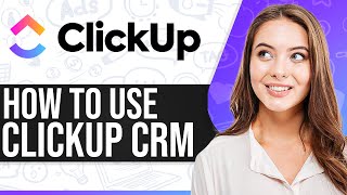 Clickup CRM 2024 How To Use Clickup CRM StepByStep [upl. by Hauge]