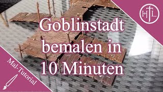 Geländebau Tutorial  Goblinstadt bemalen in 10 Minuten [upl. by Gould]