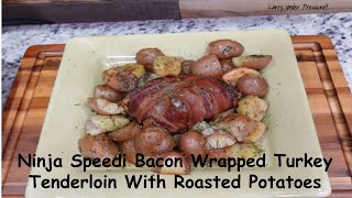 Ninja Speedi Bacon Wrapped Turkey Tenderloin amp Potatoes [upl. by Nnylahs33]