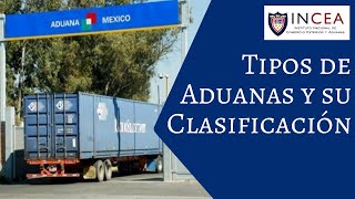 Tipos de Aduanas y su Clasificación [upl. by Tresa344]