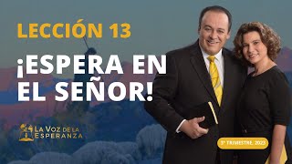 Escuela Sabática  Lección 13 ¡Espera en el Señor  Marzo 30 [upl. by Amadus]