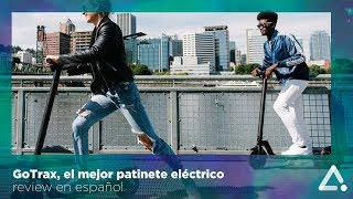 GoTrax el mejor patinete eléctrico review en español [upl. by Anwahs]