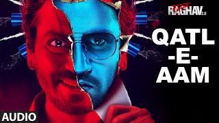 QatlEAam Full Song Audio  Raman Raghav 20  Nawazuddin Siddiqui  Anurag Kashyap  Ram Sampath [upl. by Nero250]