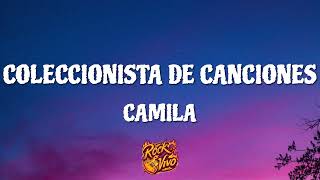 Camila  Coleccionista de Canciones Letra [upl. by Nalehp]