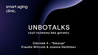 UNBOTALKS „Emocje”  odc 4  Klaudia Witczak amp Joanna Heidtman [upl. by Yerg]