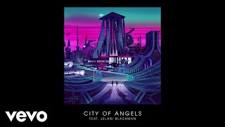 Gorgon City  City Of Angels Audio ft Jelani Blackman [upl. by Nylirahs979]