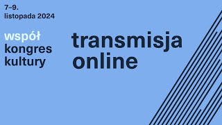 współKongres Kultury 2024  dzień 1  debaty plenarne  transmisja online [upl. by Kammerer]