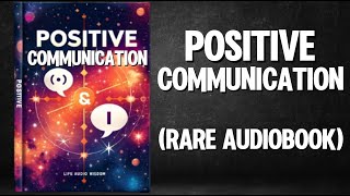 Positive Communication  Less Conflict More Happiness Audiobook [upl. by Aremmat]