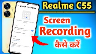 How to screen recording in Realme c55  Realme c55 Screen Recording [upl. by Rufus895]